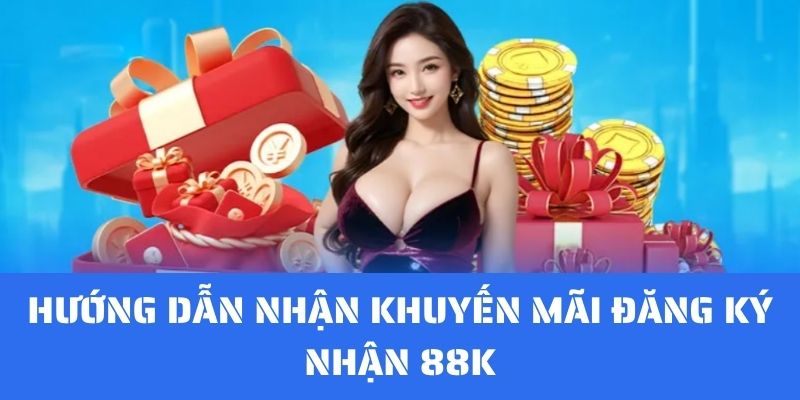 huong-dan-cach-nhan-khuyen-mai-dang-ky-88k